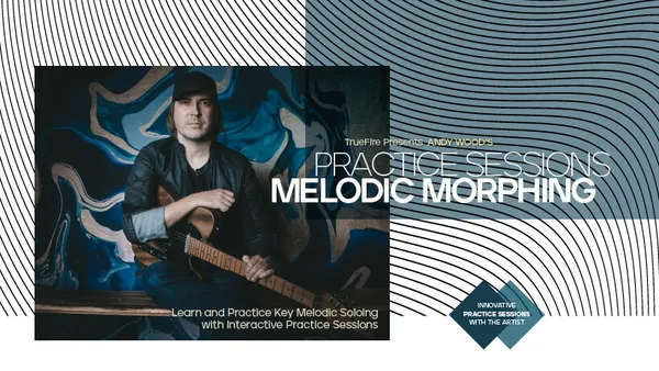 Practice Sessions: Melodic Morphing