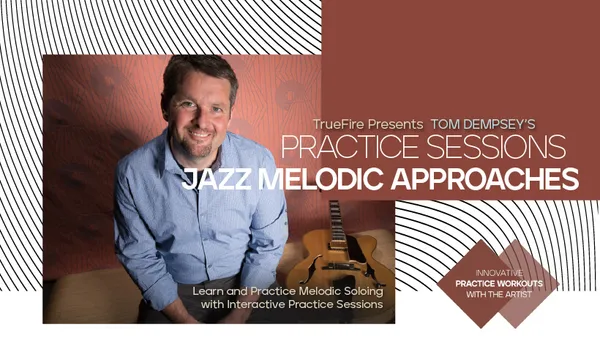 Practice Sessions: Jazz Melodic Approaches