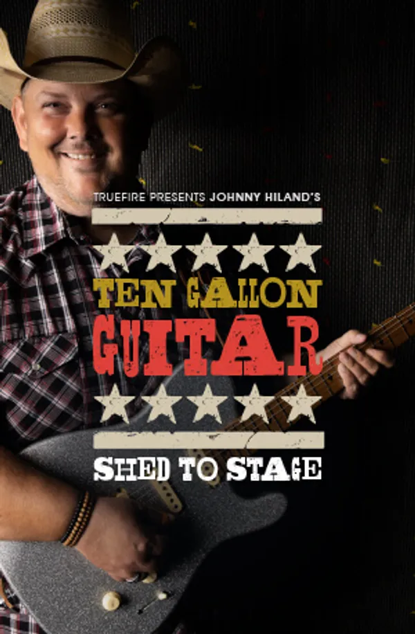 Ten Gallon Guitar: Shed to Stage