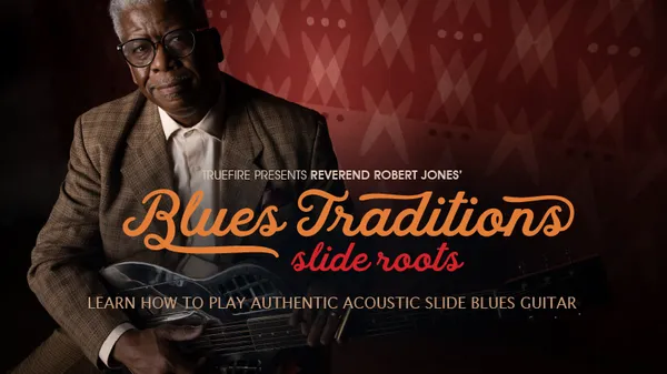 Blues Traditions: Slide Roots