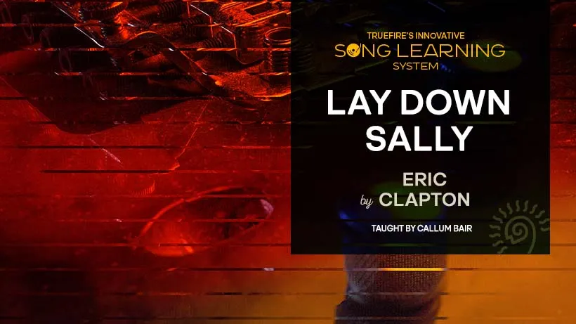 Song Lesson: Lay Down Sally