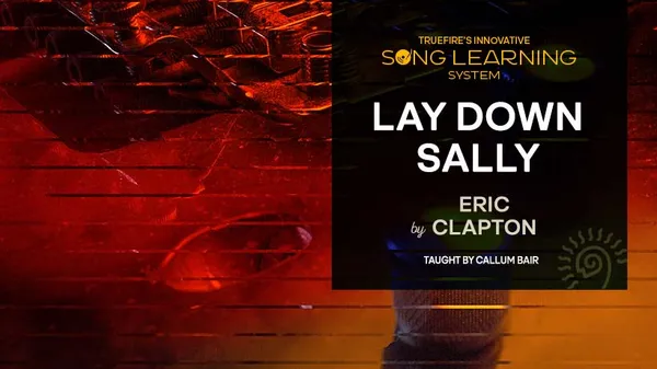 Song Lesson: Lay Down Sally