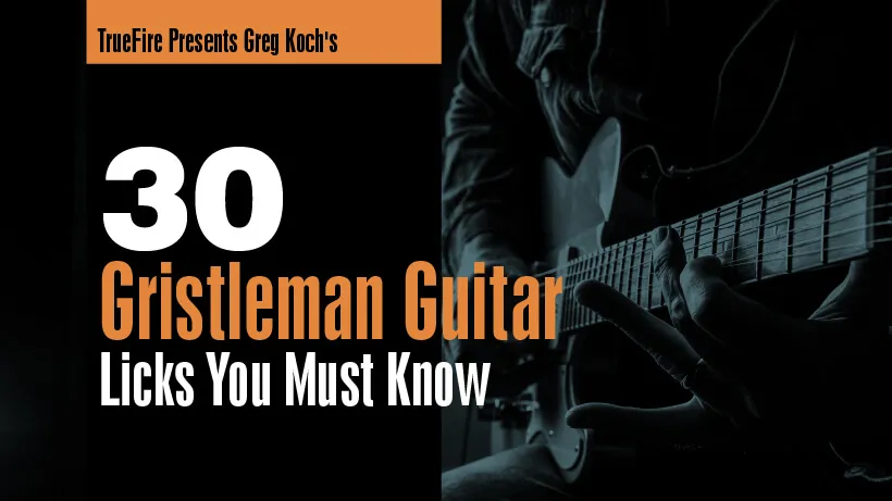 30 Gristleman Guitar Licks