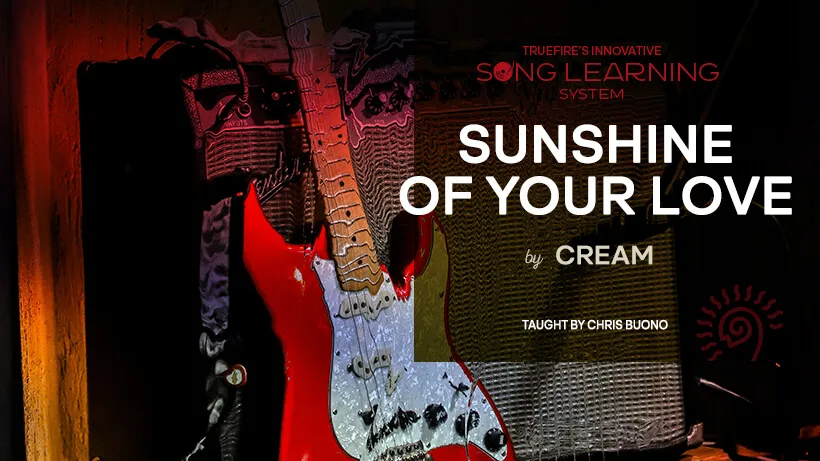Song Lesson: Sunshine of Your Love