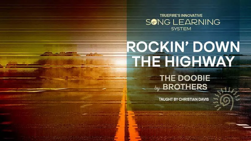 Song Lesson: Rockin' Down The Highway