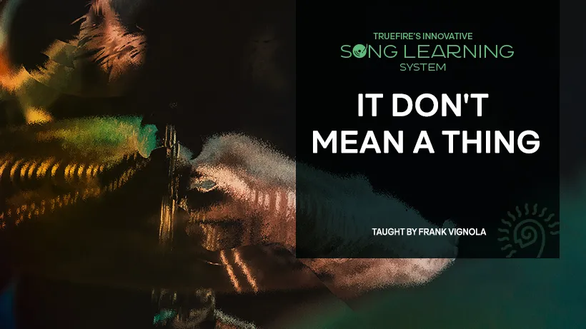 Song Lesson: It Don't Mean a Thing