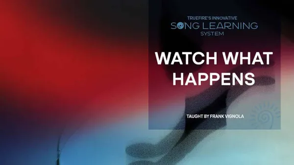Song Lesson: Watch What Happens