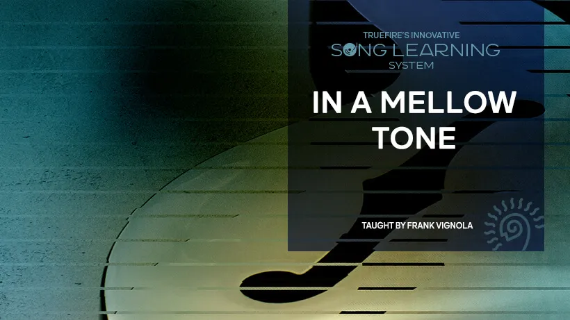 Song Lesson: In A Mellow Tone