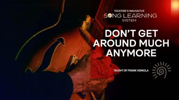 Song Lesson: Don't Get Around Much Anymore