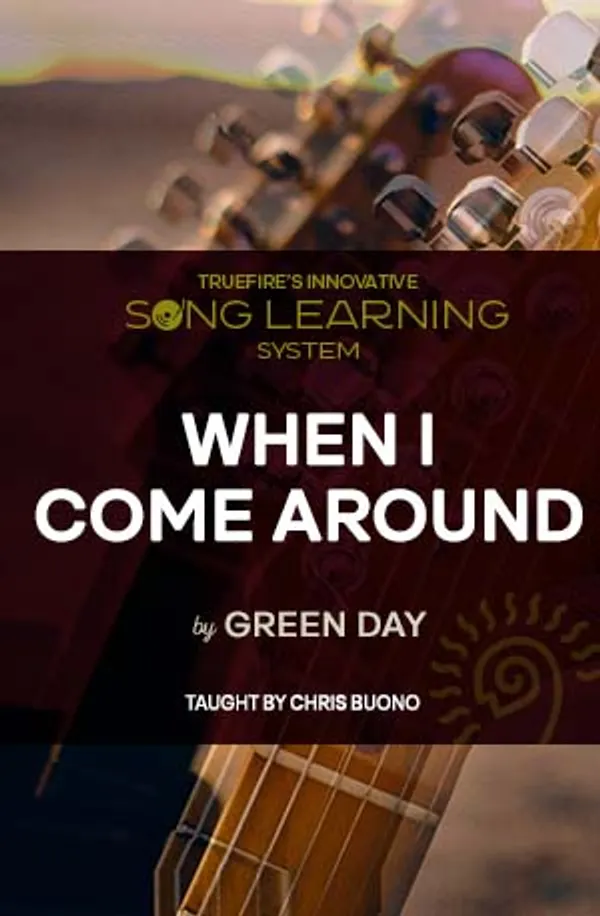 Song Lesson: When I Come Around