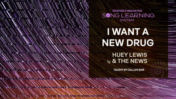 Song Lesson: I Want a New Drug