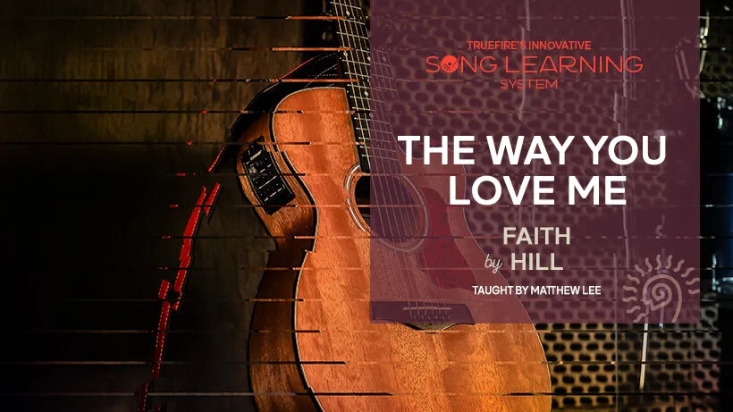 Song Lesson: The Way You Love Me