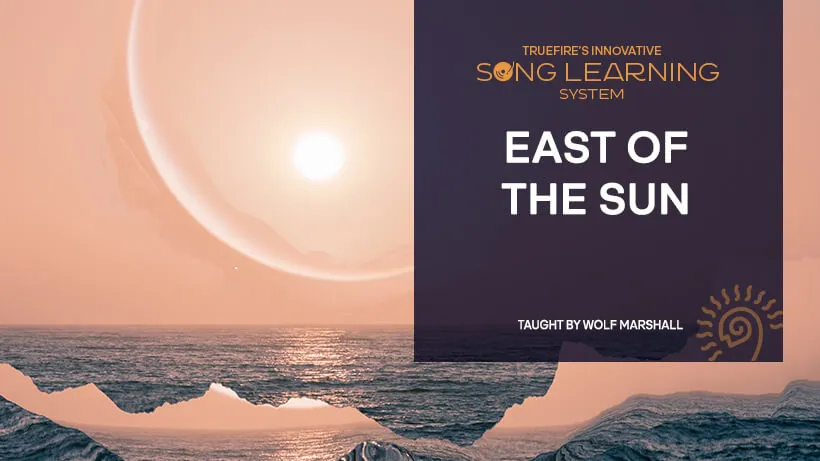 Song Lesson: East of the Sun