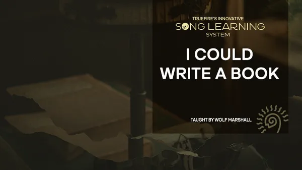 Song Lesson: I Could Write a Book