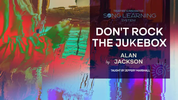 Song Lesson: Don't Rock the Jukebox