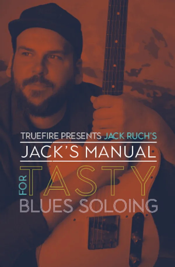 Jack's Manual for Tasty Blues Soloing