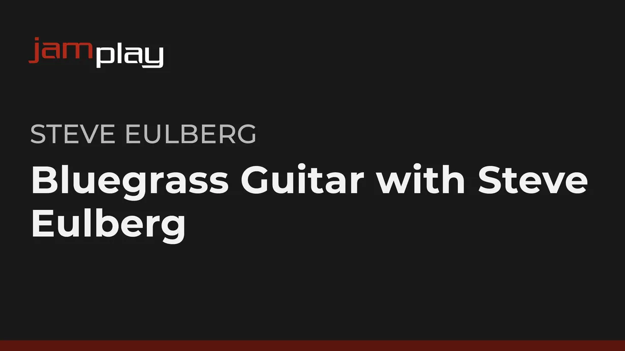 Bluegrass Guitar with Steve Eulberg (JamPlay)