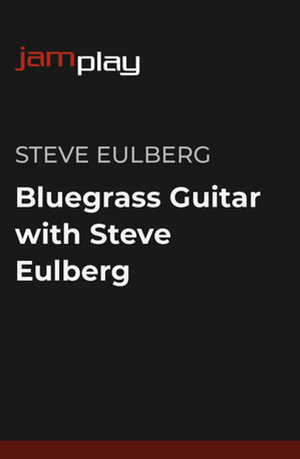 Bluegrass Guitar with Steve Eulberg (JamPlay)