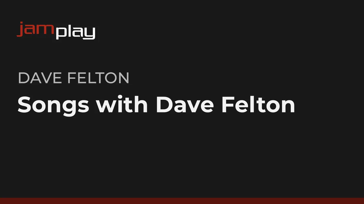 Songs with Dave Felton (Streaming Only)