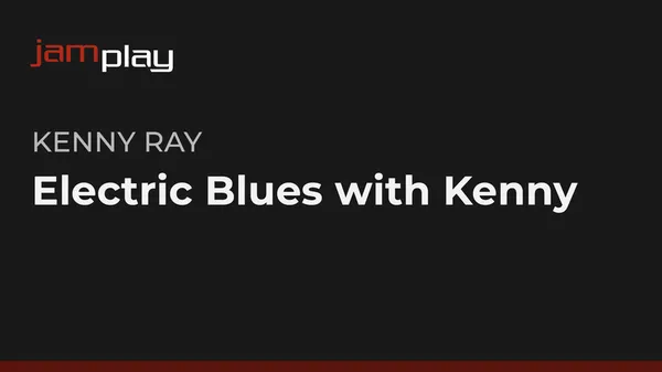 Electric Blues with Kenny  (JamPlay)