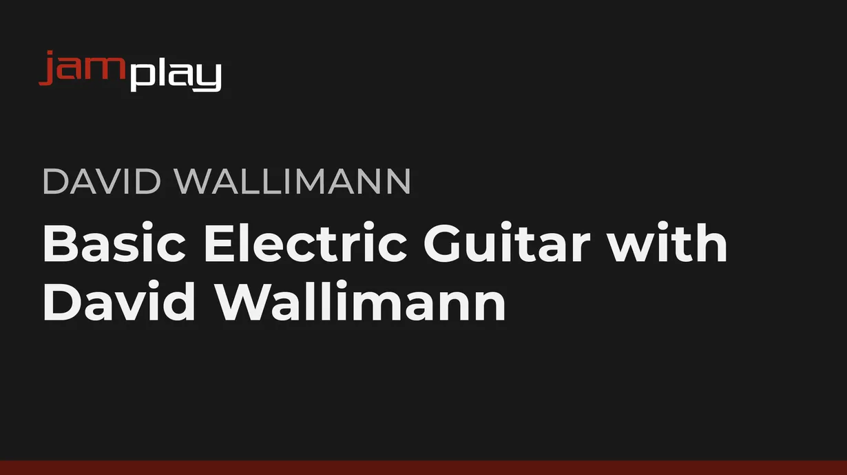 Basic Electric Guitar with David Wallimann (JamPlay)