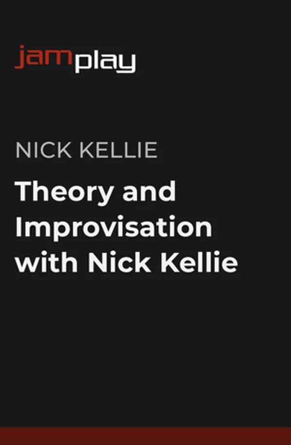 Theory and Improvisation with Nick Kellie (JamPlay)