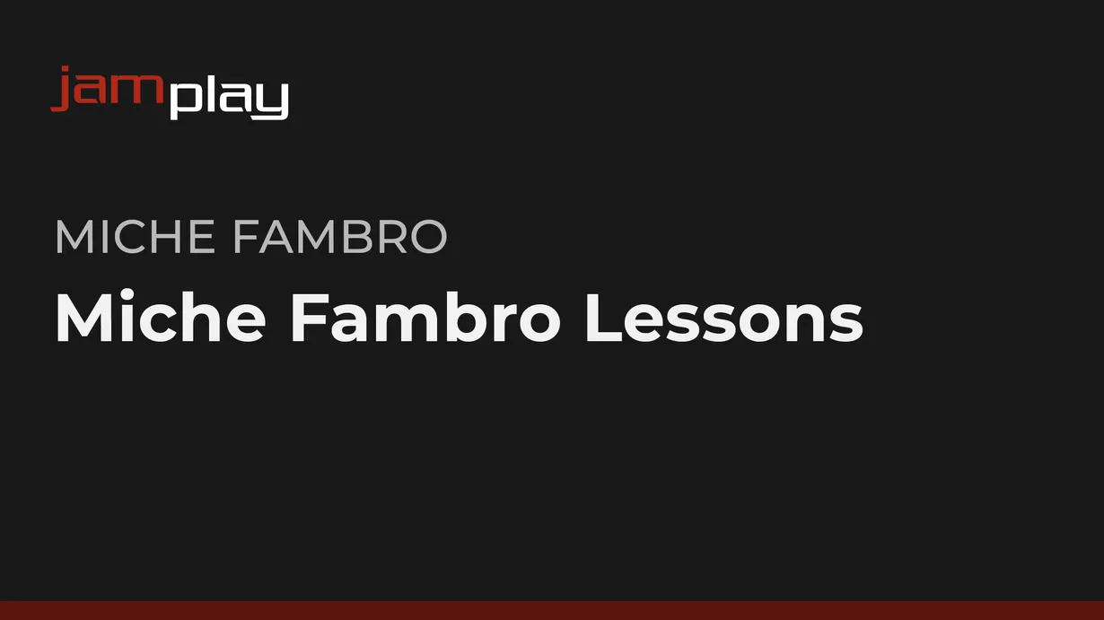 Miche Fambro Lessons (JamPlay)