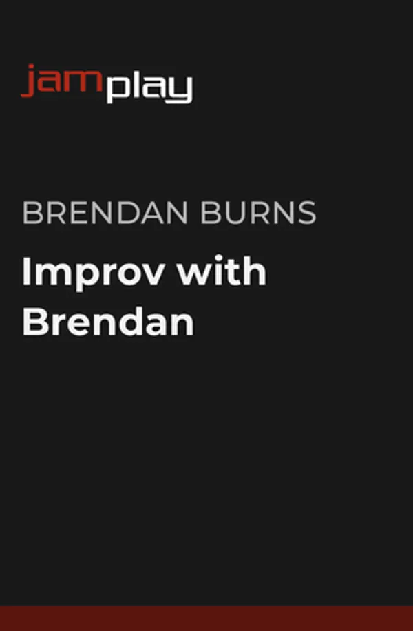 Improv with Brendan (JamPlay)