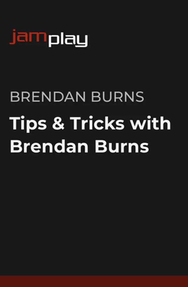 Tips & Tricks with Brendan Burns (JamPlay)