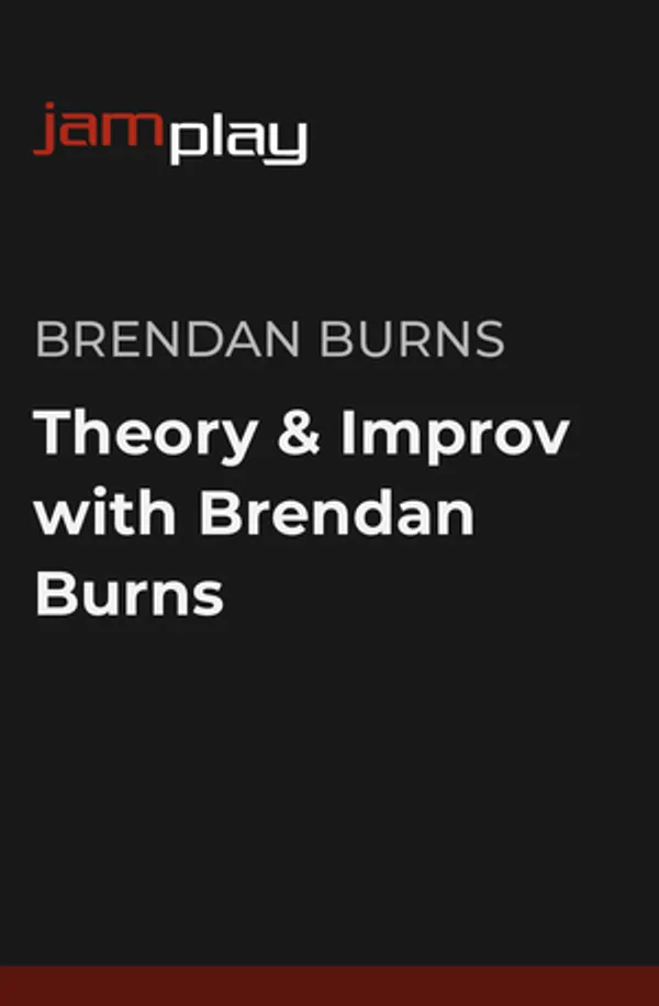 Theory & Improv with Brendan Burns (JamPlay)