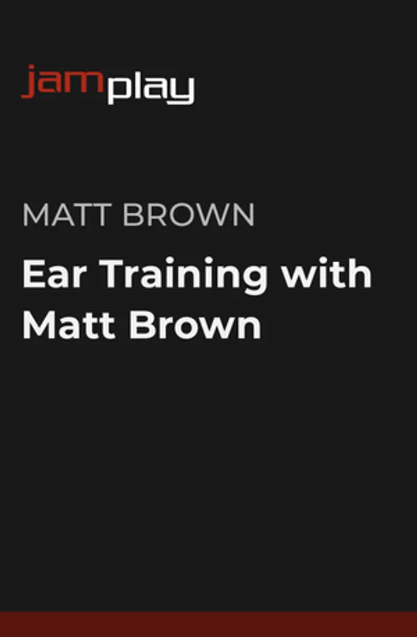 Ear Training with Matt Brown (JamPlay)