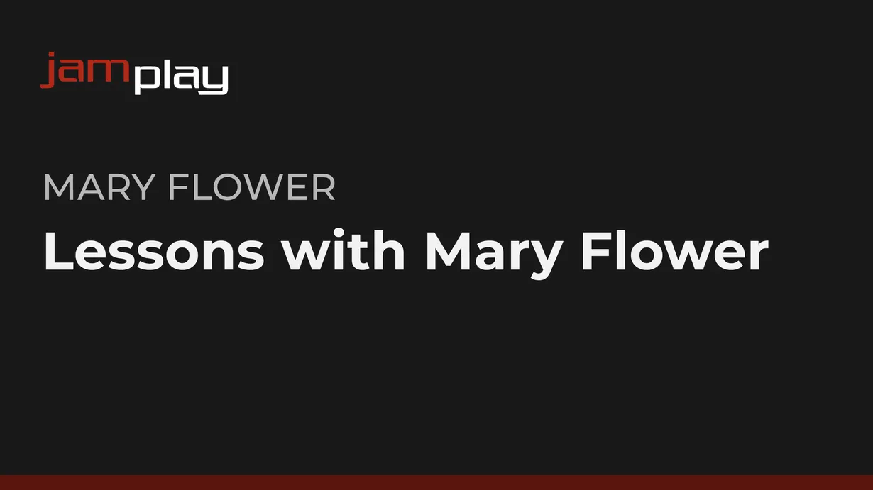 Lessons with Mary Flower (JamPlay)