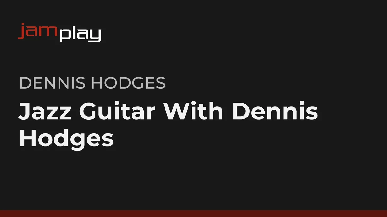 Jazz Guitar With Dennis Hodges (JamPlay)