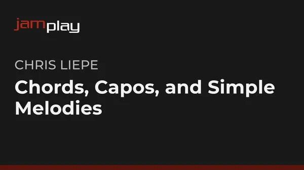 Chords, Capos, and Simple Melodies (JamPlay)