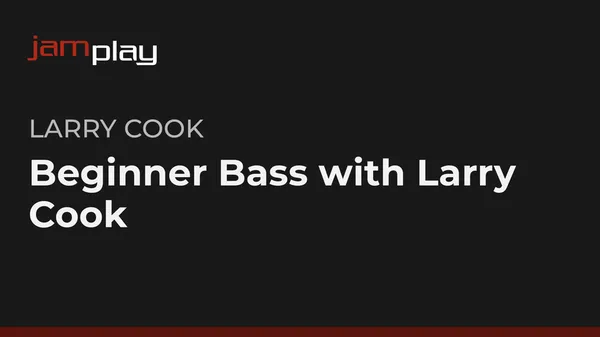 Beginner Bass with Larry Cook (JamPlay)