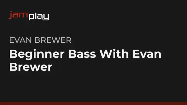 Beginner Bass With Evan Brewer
