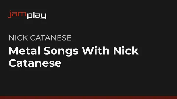 Metal Songs With Nick Catanese (JamPlay) (Streaming Only)