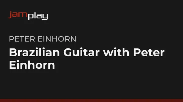Brazilian Guitar with Peter Einhorn