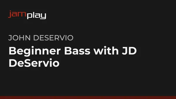 Beginner Bass with JD DeServio