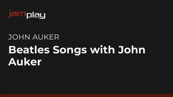 Beatles Songs with John Auker (Streaming Only)