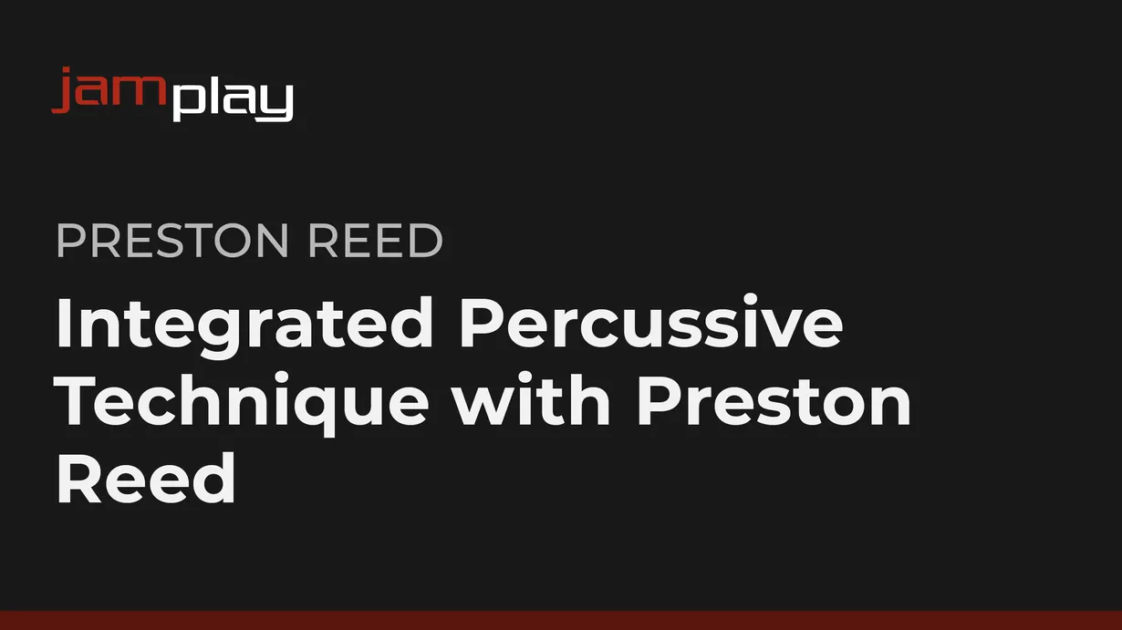 Integrated Percussive Technique with Preston Reed