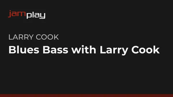 Blues Bass with Larry Cook