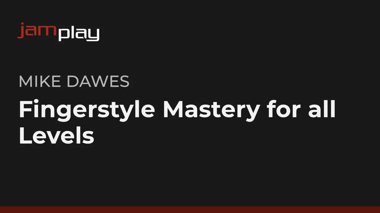 Fingerstyle Mastery for All Levels (JamPlay)