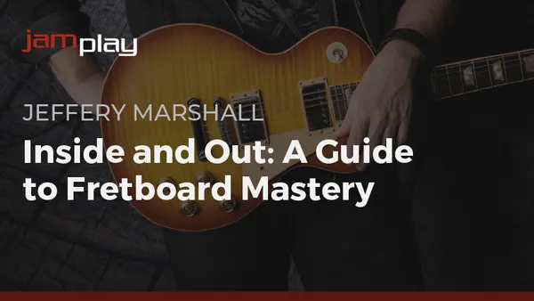 Inside and Out:  A Guide to Fretboard Mastery (JamPlay)