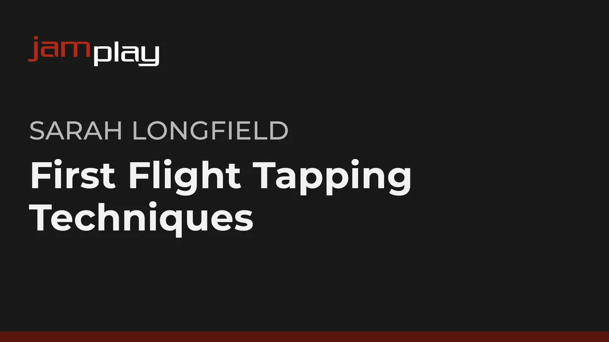 First Flight Tapping Techniques for Guitarists (JamPlay)