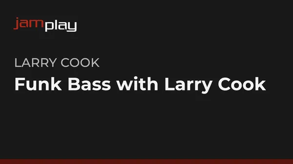 Funk Bass with Larry Cook