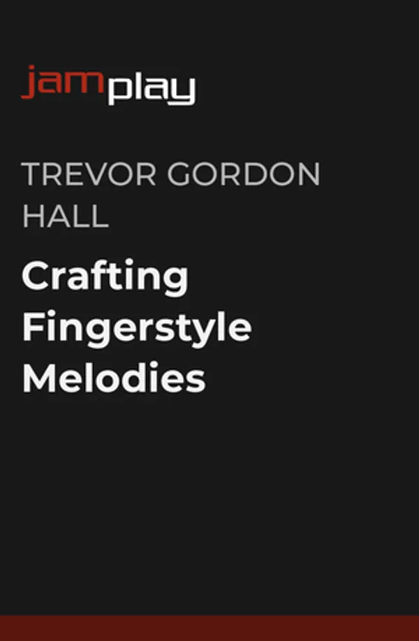 Crafting Fingerstyle Melodies (JamPlay)