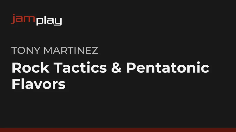 Rock Tactics & Pentatonic Flavors (JamPlay)