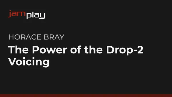 The Power of the Drop-2 Voicing (JamPlay)