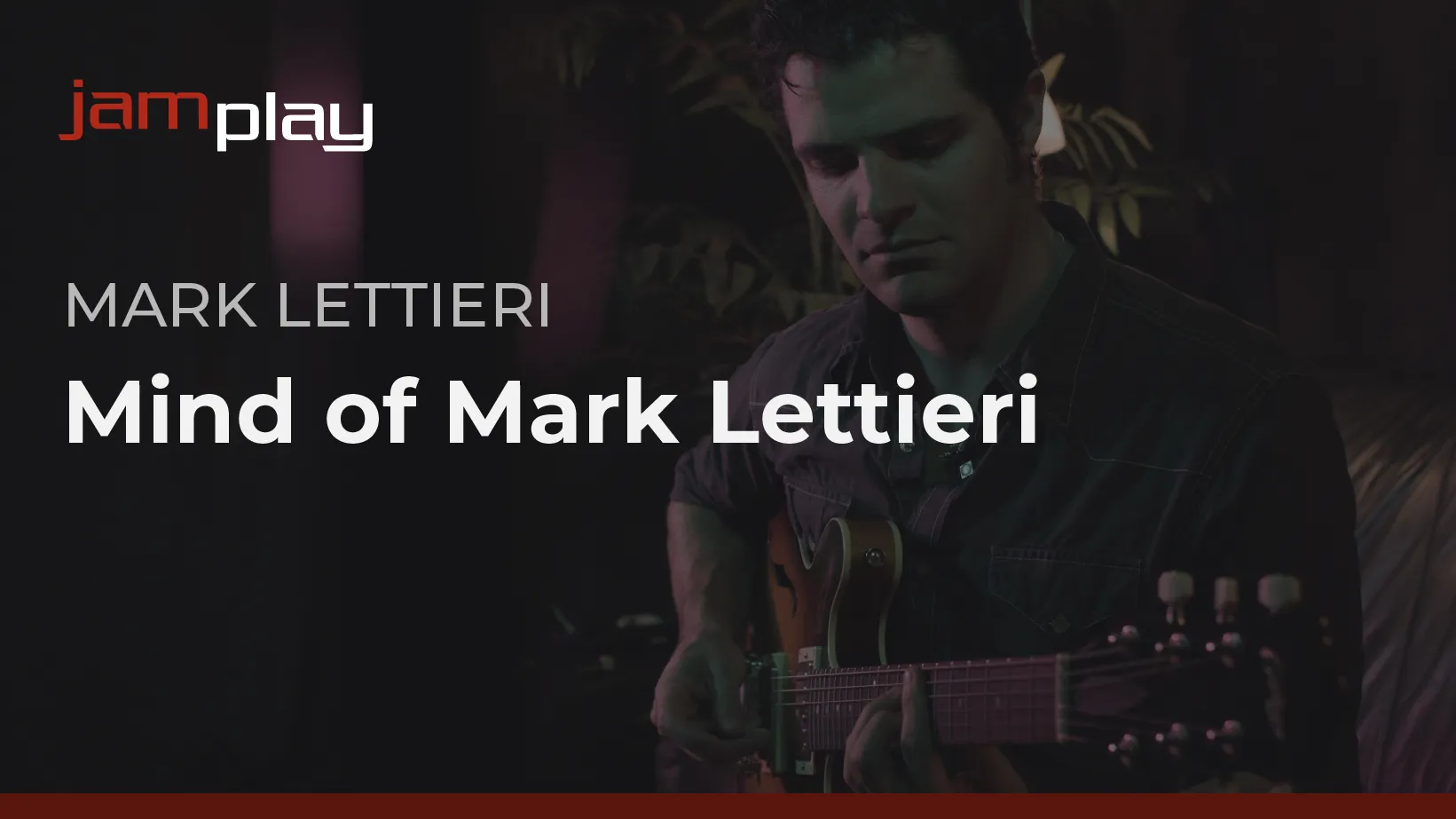 Mind of Mark Lettieri (JamPlay)